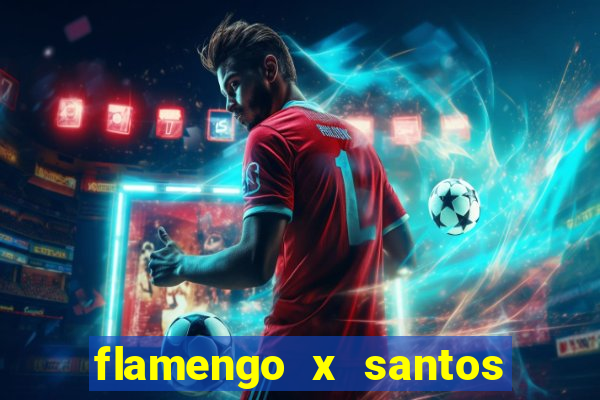 flamengo x santos 2011 jogo completo